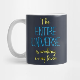 The Entire Universe Works for Me Mug